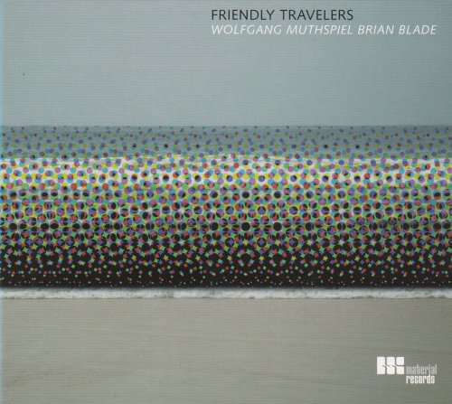 Wolfgang Muthspiel, Brian Blade - Friendly Travelers (2006)