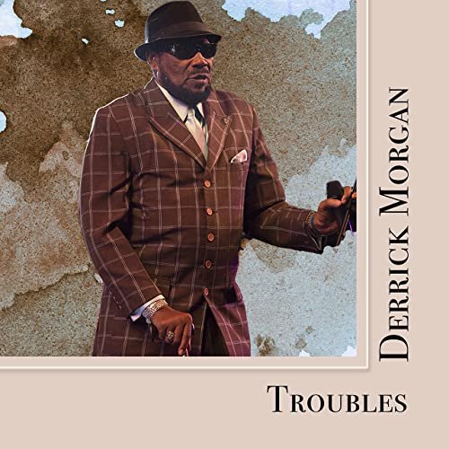 Derrick Morgan - Troubles (2021)