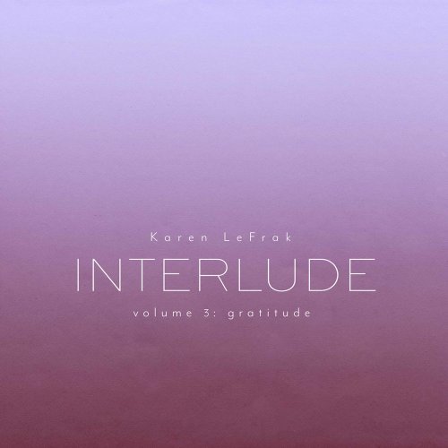 Jacques van Tuinen - Karen LeFrak- Interlude, Vol. 3 – Gratitude (2021) Hi-Res