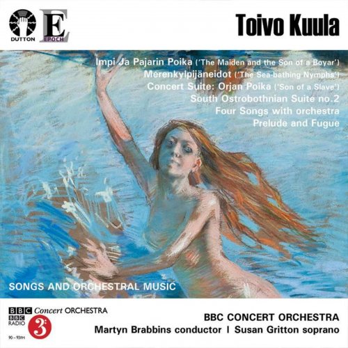 BBC Concert Orchestra, Martyn Brabbins, Susan Gritton - Toivo Kuula - Songs and Orchestral Music (2011)