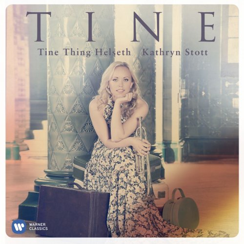 Tine Thing Helseth, Kathrym Stott - TINE (2013)