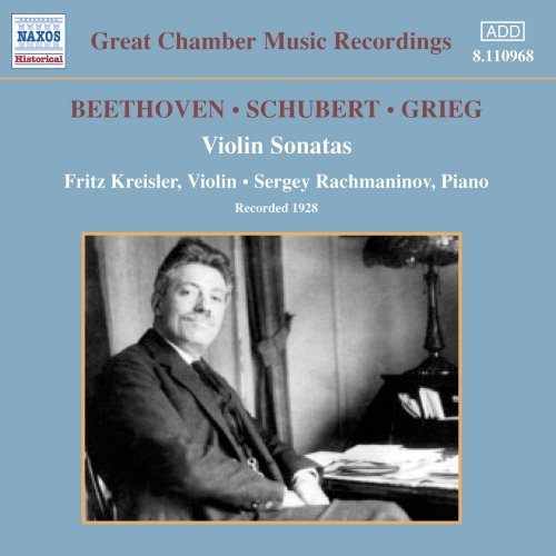 Fritz Kreisler & Sergey Rachmaninov - BEETHOVEN / SCHUBERT / GRIEG: Violin Sonatas (Kreisler / Rachmaninov) (1928) (2003)