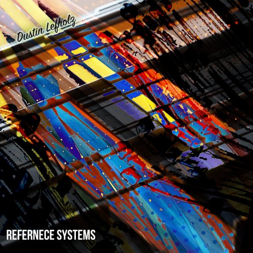 Dustin Lefholz - Reference System (2021)