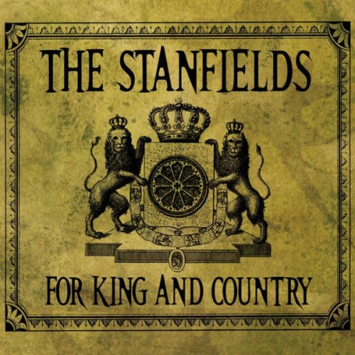 The Stanfields - For King and Country (2013)
