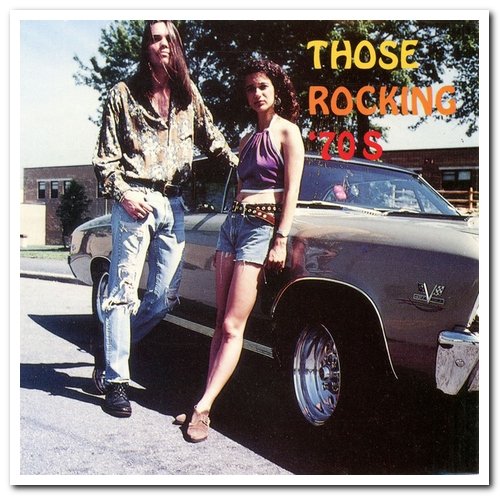 VA - Those Rocking ’70s [2CD Remastered Set] (1991)