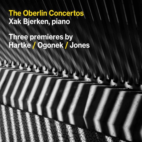 Xak Bjerken, Oberlin Contemporary Music Ensemble, Timothy Weiss - The Oberlin Concertos (2021) [Hi-Res]