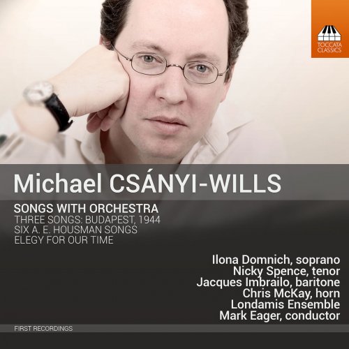 Ilona Domnich - Csányi-Wills: Songs with Orchestra (2016) Hi-Res