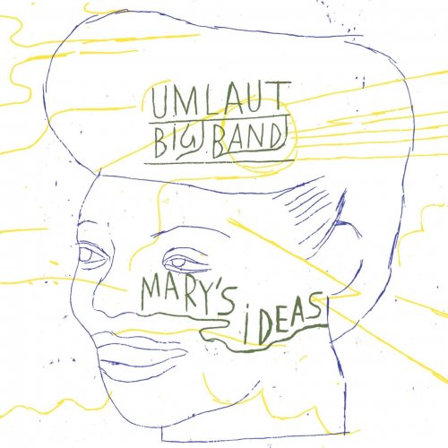 Umlaut Big Band - Mary's Ideas (2021) [Hi-Res]
