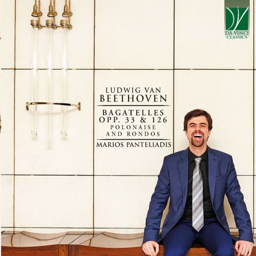 Marios Panteliadis - Beethoven: Bagatelles Opp. 33 & 126, Polonaise and Rondos (2021)