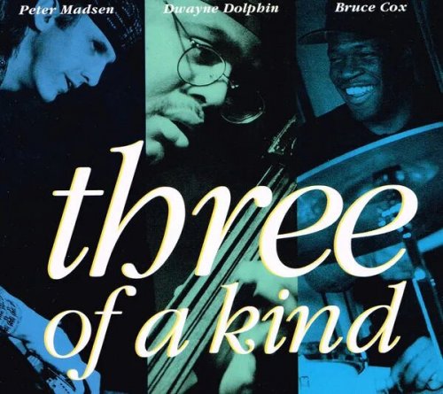 Peter Madsen, Dwayne Dolphin, Bruce Cox - Three Of A Kind (1994)