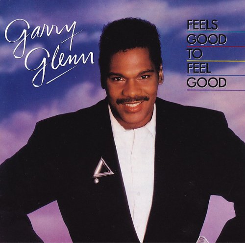 Garry Glenn - Feels Good To Feel Good (1987)