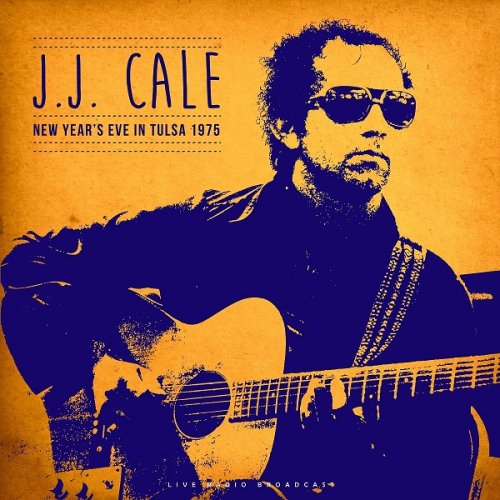 JJ Cale - New Year's Eve In Tulsa 1975 (2019)