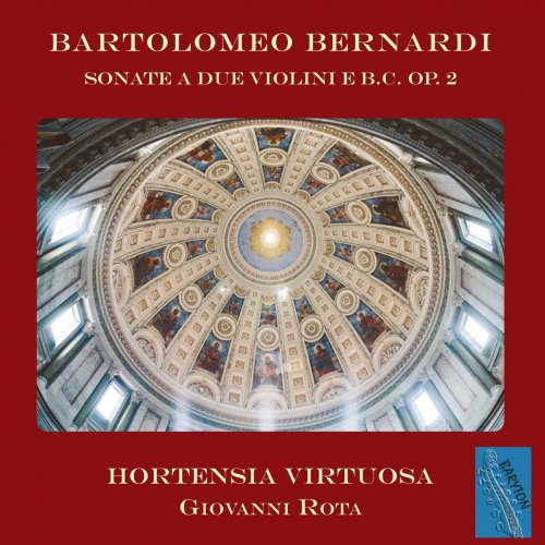 Hortensia Virtuosa & Giovanni Rota - Bartolomeo Bernardi: Sonate a due violini e basso continuo, Op. 2 (2016)
