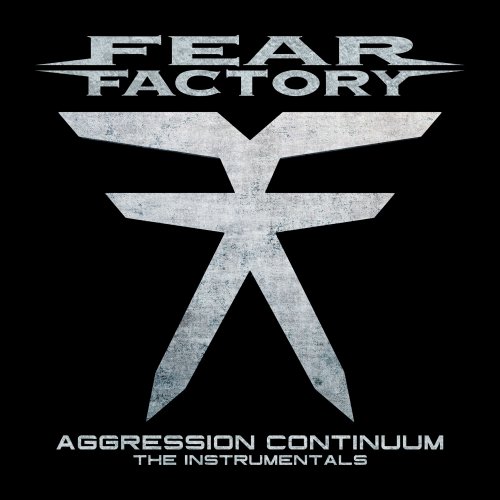 Fear Factory - Aggression Continuum (The Instrumentals) (2021) Hi-Res