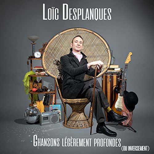 Loïc Desplanques - Chansons légèrement profondes (Ou inversement) (2021)