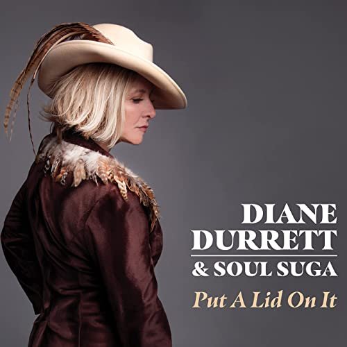 Diane Durrett - Put A Lid On It (2021) Hi Res