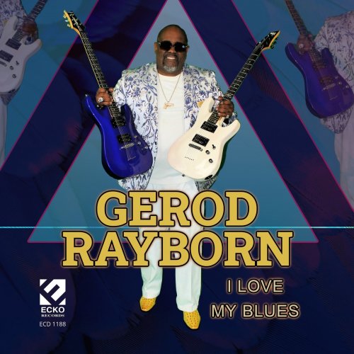 Gerod Rayborn - I Love My Blues (2021)