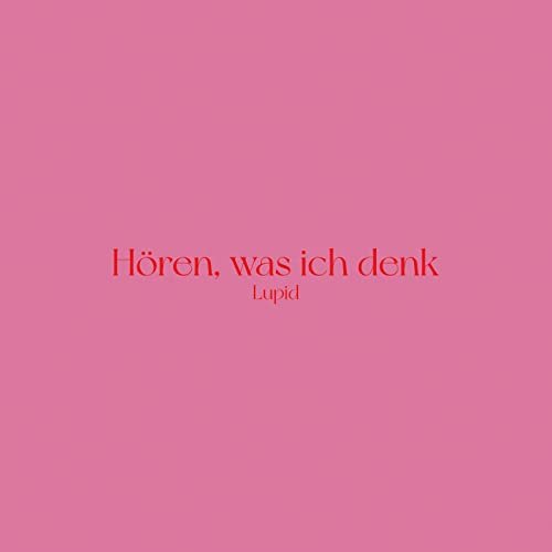 Lupid - Hören, was ich denk (2021)