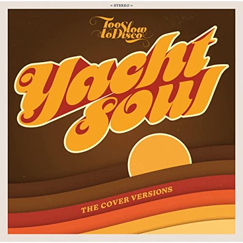 VA - Too Slow To Disco Yacht Soul - The Cover Versions (2021)