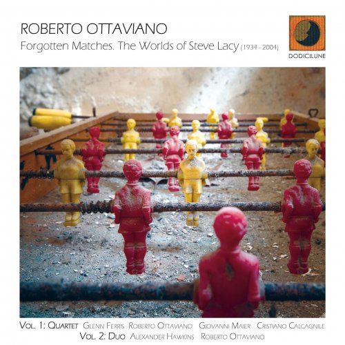 Roberto Ottaviano - Forgotten Matches: The Worlds of Steve Lacy (1934-2004) (2014)