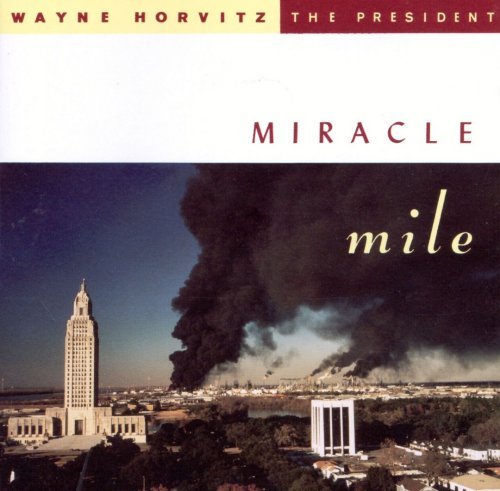 Wayne Horvitz - The President: Miracle Mile (1992)