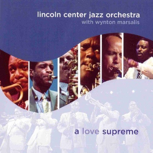 Lincoln Center Jazz Orchestra with Wynton Marsalis - A Love Supreme (2004)