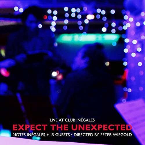 Notes Inégales - Expect the Unexpected (Live at Club Inégales) (2021) Hi Res