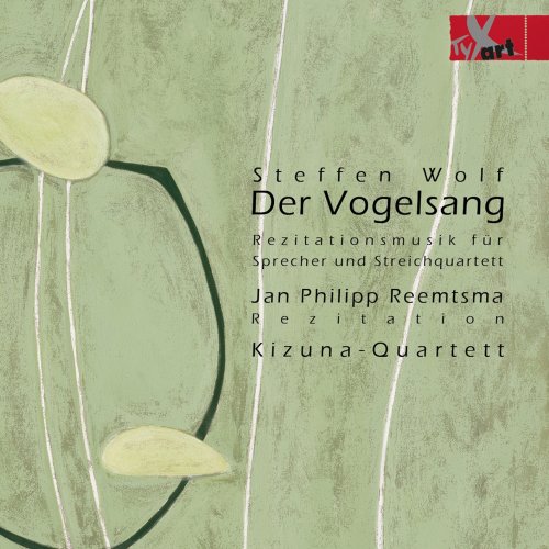 Jan Philipp Reemtsma & Kizuna-Quartett - Steffen Wolf: Der Vogelsang (2021) [Hi-Res]
