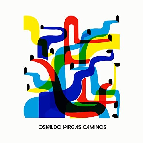 Osvaldo Vargas - Caminos (2021)