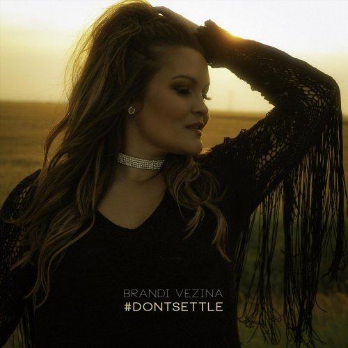 Brandi Vezina - #Dontsettle (2021)