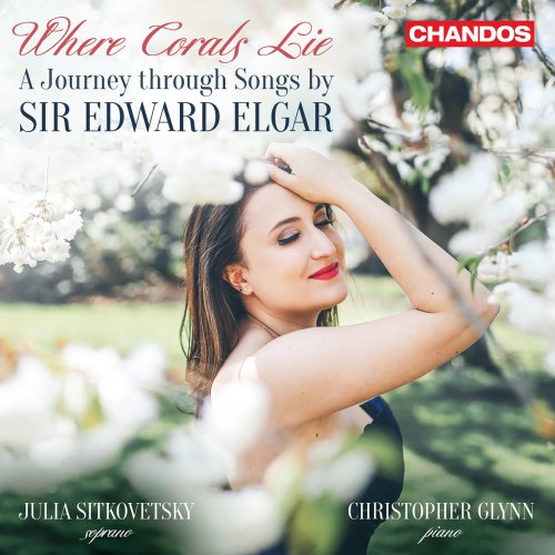 Julia Sitkovetsky & Christopher Glynn - Where Corals Lie, A Journey through Songs by Sir Edward Elgar (2021) [Hi-Res]