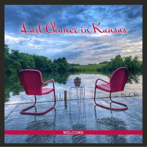 Last Chance in Kansas - Welcome (2021)