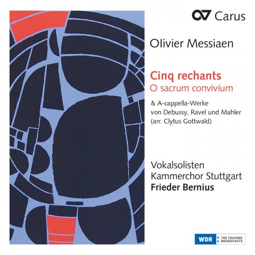 Kammerchor Stuttgart - Messiaen: Cinq rechants, O sacrum convivium & A-cappella-Werke von Debussy, Ravel und Mahler (Arr. Clytus Gottwald) (2021) Hi-Res