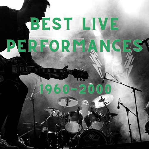 VA - Best Live Performances: 1960-2000 (2021)