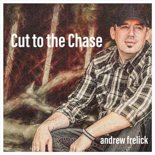 Andrew Frelick - Cut to the Chase (2021)