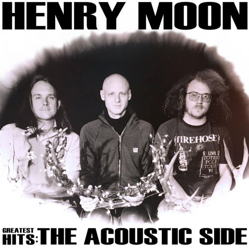 Henry Moon - Henry Moon Greatest Hits: The Acoustic Side (2021)
