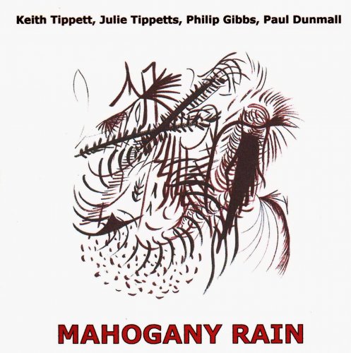 Keith Tippett, Julie Tippetts, Philip Gibbs, Paul Dunmall - Mahogany Rain (2005)