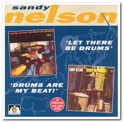 Sandy Nelson - Let There Be Drums & Drums Are My Beat (1996)