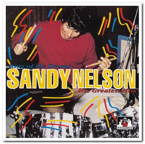 Sandy Nelson - King of the Drums: His Greatest Hits (1995)