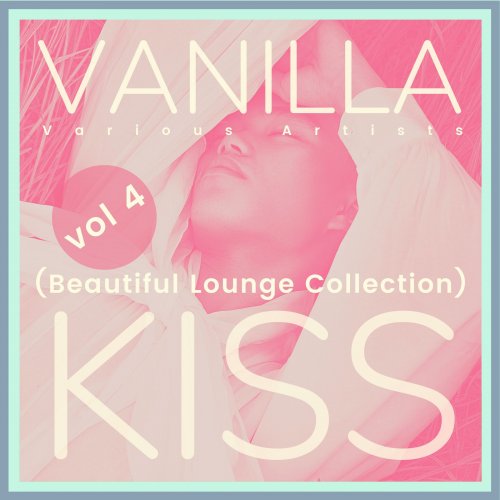 VA - Vanilla Kiss (Beautiful Lounge Collection), Vol. 4 (2021)