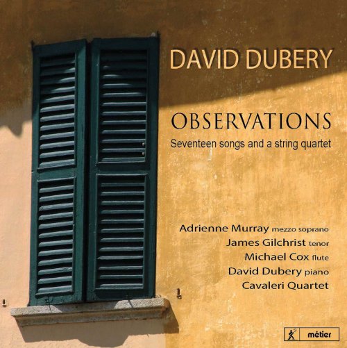 James Gilchrist, Adrienne Murray, Michael Cox, David Dubery, Cavaleri Quartet - David Dubery: Observations (2014) [Hi-Res]
