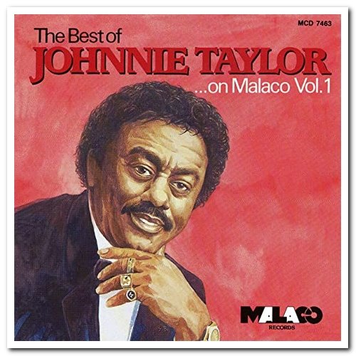 Johnnie Taylor - The Best of Johnnie Taylor on Malaco Vol. I (1992)