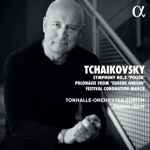 Tonhalle-Orchester Zürich and Paavo Järvi - Tchaikovsky: Symphony No. 3, Polonaise & Coronation March (2021) [Hi-Res]
