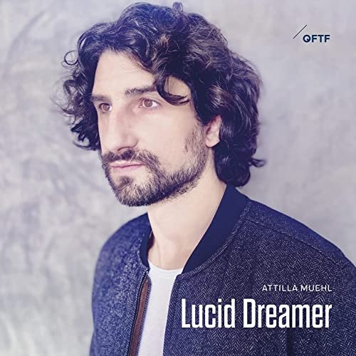 Attila Muehl - Lucid Dreamer (2021)