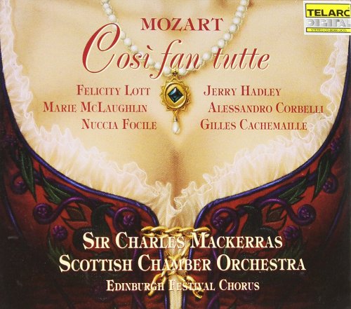 Felicity Lott, Marie McLaughlin, Edinburgh Festival Chorus, Scottish Chamber Orchestra, Charles Mackerras - Mozart: Cosi fan tutte (1994)