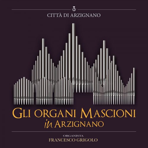 Francesco Grigolo - Gli organi Mascioni in Arzignano (2021)