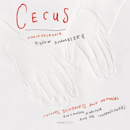 Graindelavoix, Björn Schmelzer - Cecus. Colours, blindness, memorial (Agricola & his time) (2011)