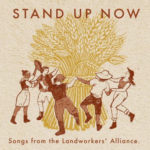 Various Artists - Stand Up Now (Songs from the Landworkers’ Alliance.) (2021)