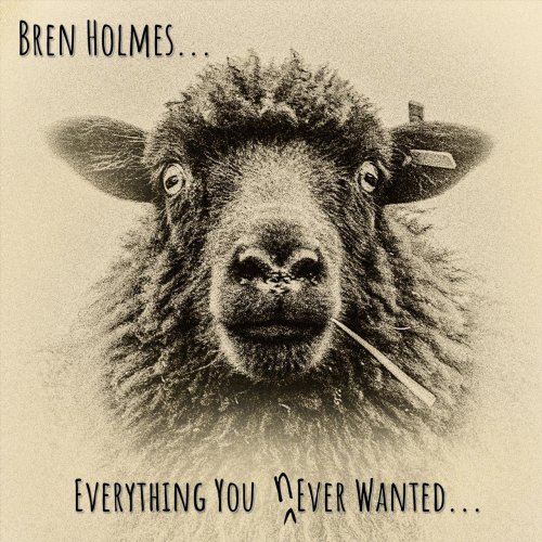 Bren Holmes - Everything You Never Wanted (2021)