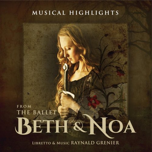 Raynald Grenier - Beth & Noa- The Ballet (2021)